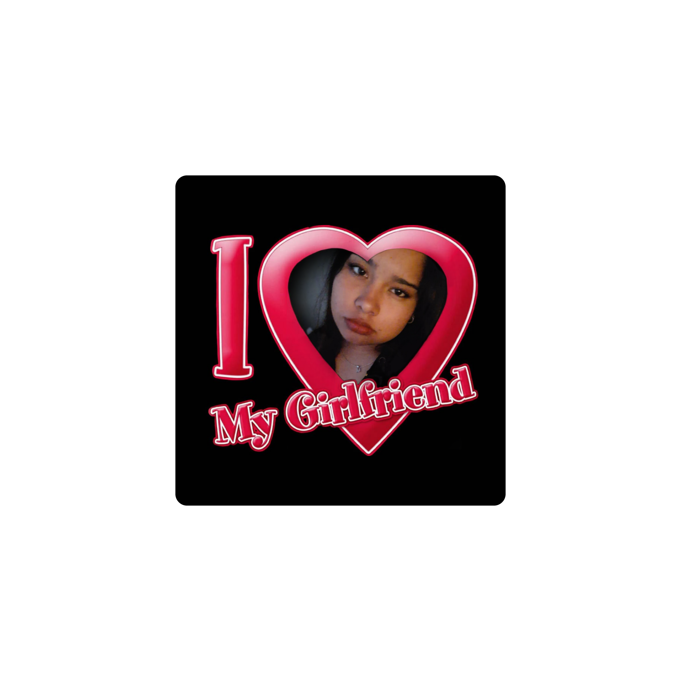 Mousepad I love my girlfriend 40x40 PRO | PERSONALIZADO